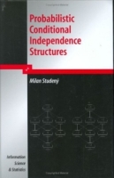 Probabilistic Conditional Independence Structures (Information Science and Statistics) артикул 12239c.