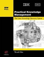 Practical Knowledge Management: The Lotus Discovery System артикул 12250c.