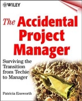 The Accidental Project Manager: Surviving the Transition from Techie to Manager артикул 12255c.