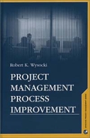 Project Management Process Improvement (Artech House Effective Project Management Series) артикул 12275c.