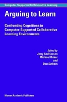 Arguing to Learn: Confronting Cognitions in Computer-Supported Collaborative Learning Environments (Computer-Supported Collaborative Leaning, V 1) артикул 12287c.