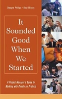 It Sounded Good When We Started : A Project Manager's Guide to Working with People on Projects артикул 12293c.