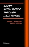 Agent Intelligence Through Data Mining (Multiagent Systems, Artificial Societies, and Simulated Organizations) артикул 12296c.