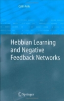 Hebbian Learning and Negative Feedback Networks (Advanced Information and Knowledge Processing) артикул 12322c.