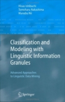Classification and Modeling with Linguistic Information Granules : Advanced Approaches to Linguistic Data Mining (Advanced Information Processing) артикул 12324c.