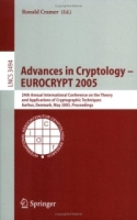Advances in Cryptology - EUROCRYPT 2005 : 24th Annual International Conference on the Theory and Applications of Cryptographic Techniques, Aarhus, Denmark, (Lecture Notes in Computer Science) артикул 12409c.