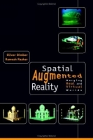 Spatial Augmented Reality: Merging Real and Virtual Worlds артикул 12462c.