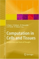 Computation in Cells and Tissues : Perspectives and Tools of Thought (Natural Computing Series) артикул 12474c.
