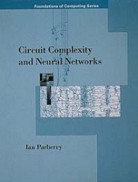 Circuit Complexity and Neural Networks (Foundations of Computing) артикул 12482c.