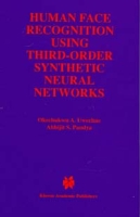 Human Face Recognition Using Third-Order Synthetic Neural Networks (Kluwer International Series in Engineering and Computer Science, 410) артикул 12497c.