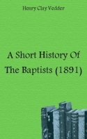 A Short History Of The Baptists артикул 12235c.
