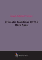 Dramatic Traditions Of The Dark Ages артикул 12242c.
