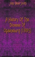 A History Of The Diocese Of Ogdensburg артикул 12249c.